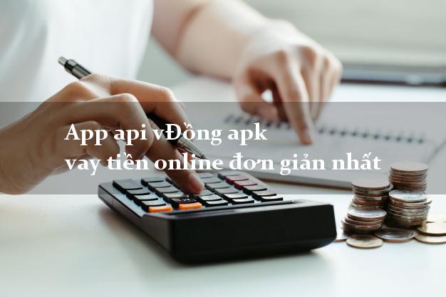 App api vĐồng apk vay tiền online đơn giản nhất