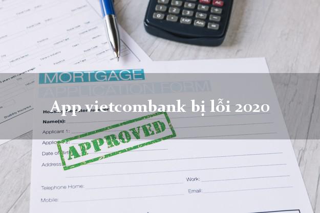 App vietcombank bị lỗi 2020