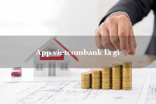 App vietcombank là gì