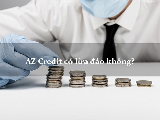 AZ Credit có lừa đảo không?