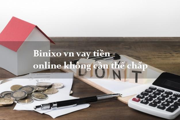 Binixo vn vay tiền online không cần thế chấp