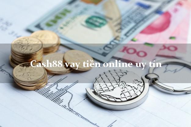 Cash88 vay tiền online uy tín