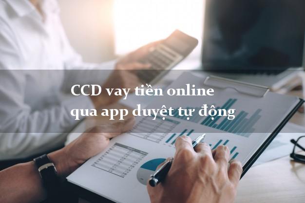 CCD vay tiền online qua app duyệt tự động