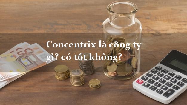 Concentrix là công ty gì? có tốt không?