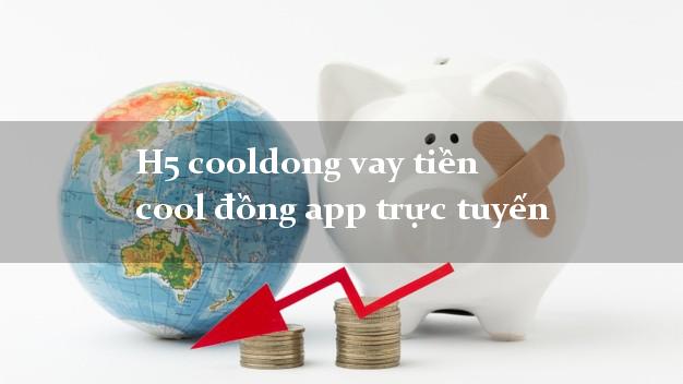 H5 cooldong vay tiền cool đồng app trực tuyến
