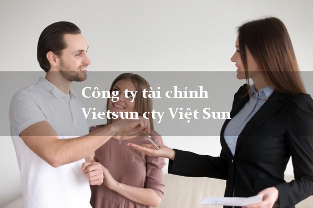 Công ty tài chính Vietsun cty Việt Sun