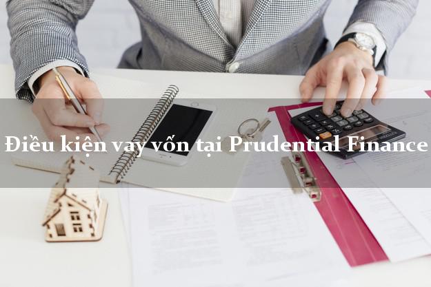Điều kiện vay vốn tại Prudential Finance