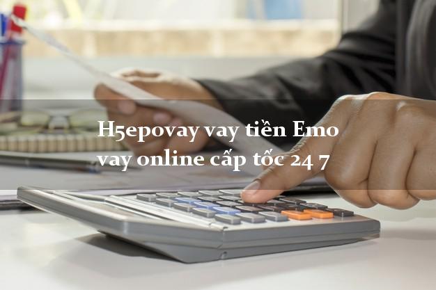H5epovay vay tiền Emo vay online cấp tốc 24 7