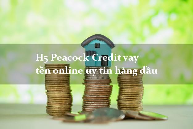 H5 Peacock Credit vay tền online uy tín hàng đầu
