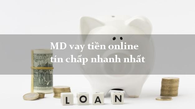 MD vay tiền online tín chấp nhanh nhất