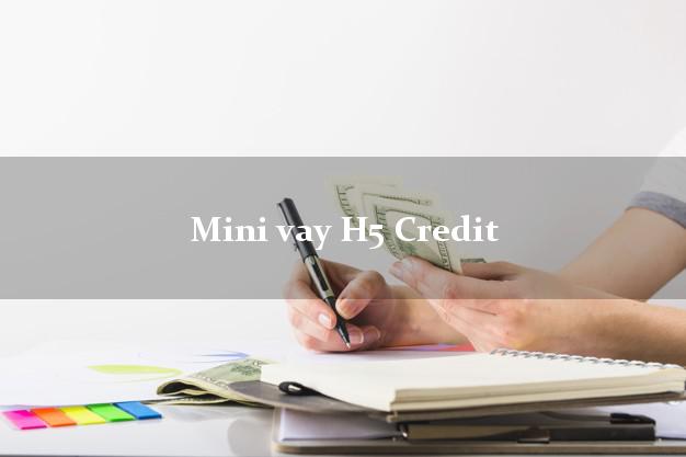 Mini vay H5 Credit