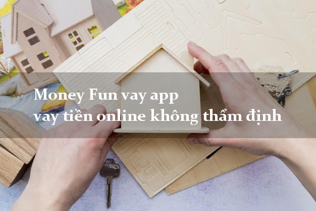 Money Fun vay app vay tiền online không thẩm định