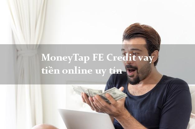 MoneyTap FE Credit vay tiền online uy tín
