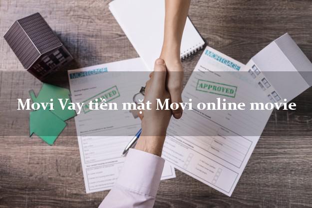Movi Vay tiền mặt Movi online movie