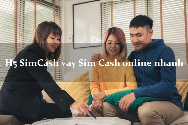 H5 SimCash vay Sim Cash online nhanh