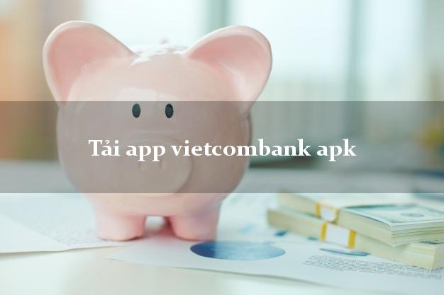 Tải app vietcombank apk