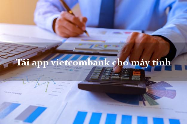 Tải app vietcombank cho máy tính