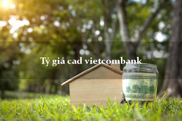 Tỷ giá cad vietcombank