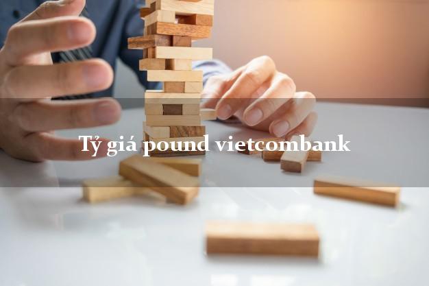 Tỷ giá pound vietcombank