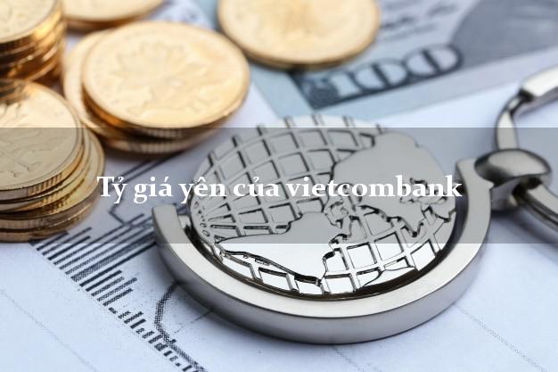 Tỷ giá yên của vietcombank