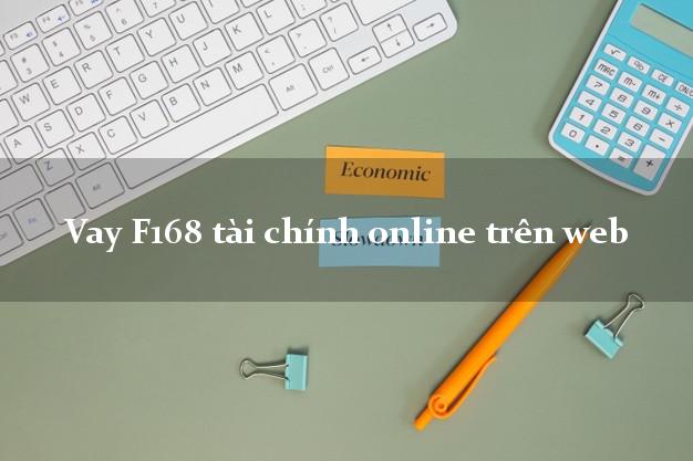 Vay F168 tài chính online trên web