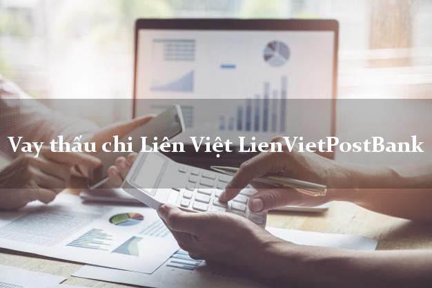 Vay thấu chi Liên Việt LienVietPostBank