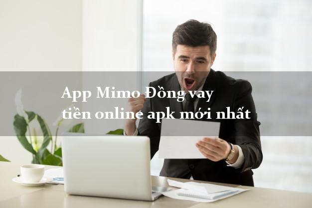 App Mimo Đồng vay tiền online apk mới nhất