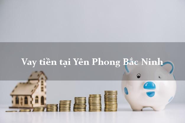 Vay tiền tại Yên Phong Bắc Ninh