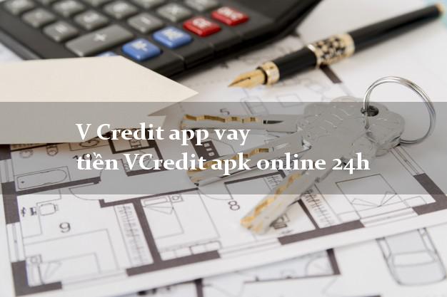 V Credit app vay tiền VCredit apk online 24h