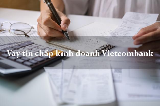 Vay tín chấp kinh doanh Vietcombank