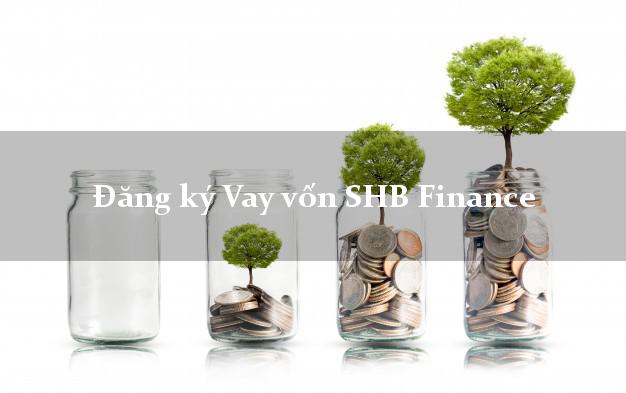 Đăng ký Vay vốn SHB Finance