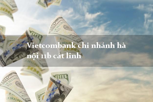 Vietcombank chi nhánh hà nội 11b cát linh