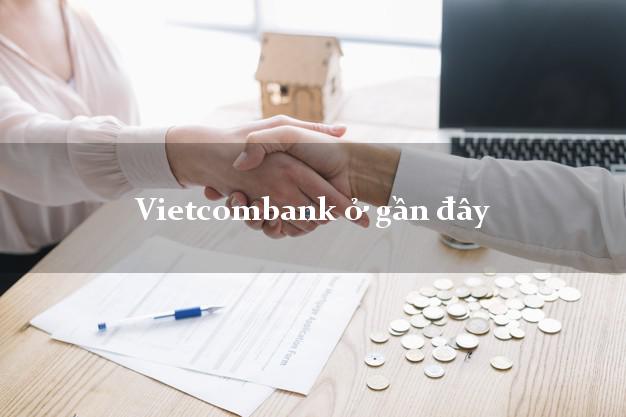 Vietcombank ở gần đây
