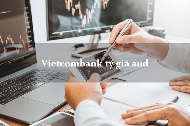 Vietcombank tỷ giá aud