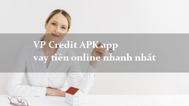 VP Credit APK app vay tiền online nhanh nhất