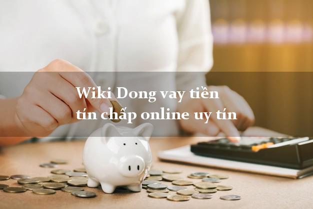 Wiki Dong vay tiền tín chấp online uy tín