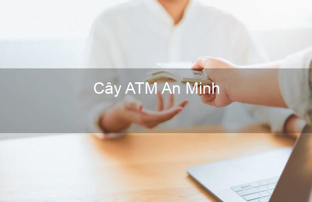 Cây ATM An Minh Kiên Giang