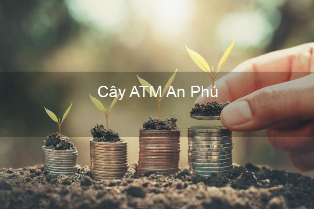 Cây ATM An Phú An Giang