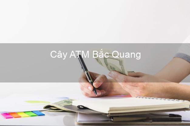Cây ATM Bắc Quang Hà Giang
