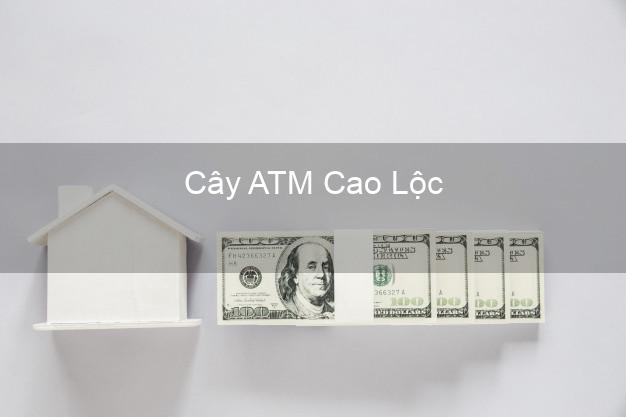 Cây ATM Cao Lộc Lạng Sơn