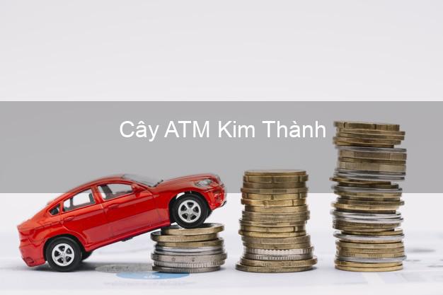 Cây ATM Kim Thành Hải Dương
