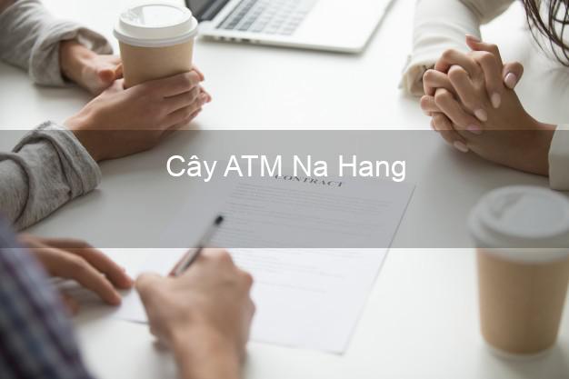 Cây ATM Na Hang Tuyên Quang