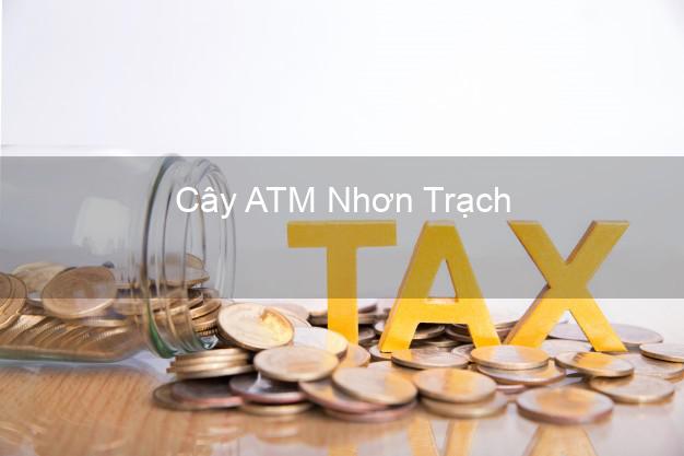 Cây ATM Nhơn Trạch Đồng Nai