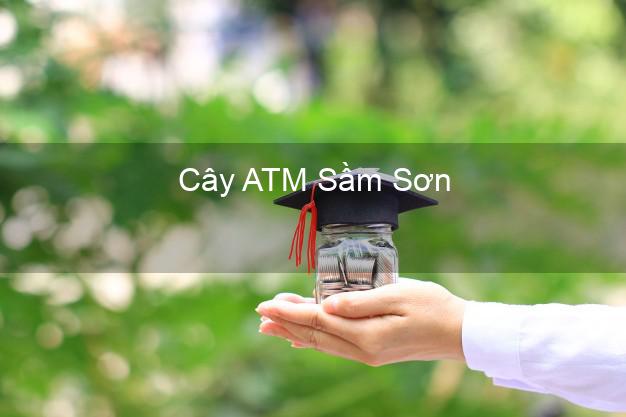 Cây ATM Sầm Sơn Thanh Hóa