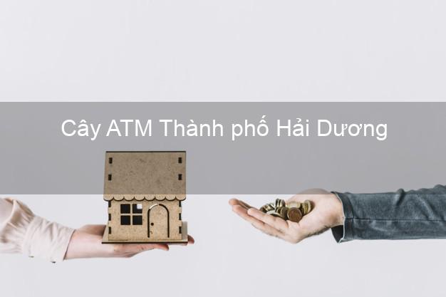 Cây ATM Thành phố Hải Dương