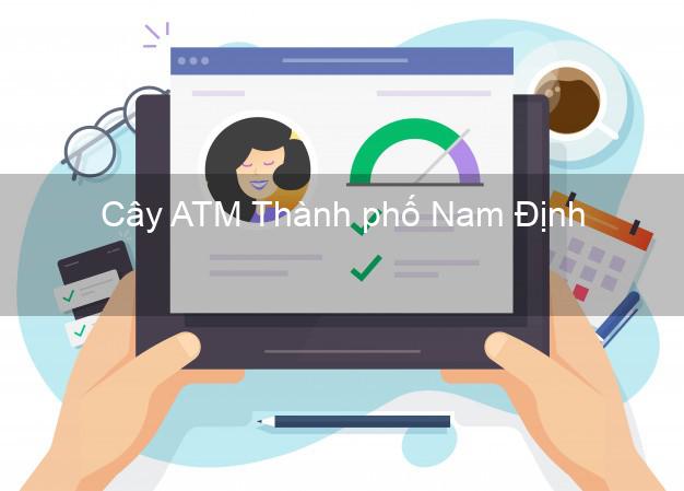 Cây ATM Thành phố Nam Định