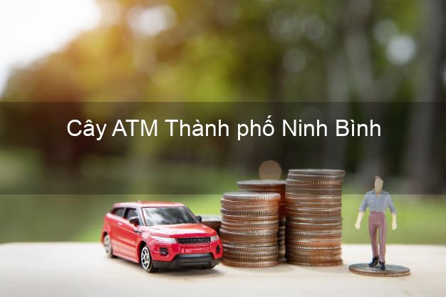Cây ATM Thành phố Ninh Bình