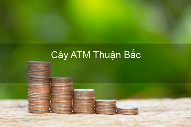 Cây ATM Thuận Bắc Ninh Thuận