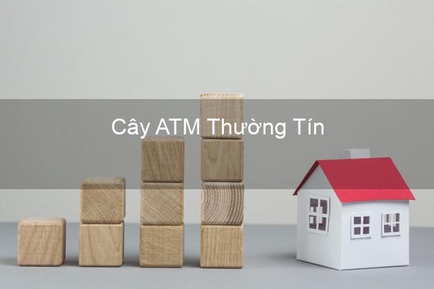 Cây ATM Thường Tín Hà Nội