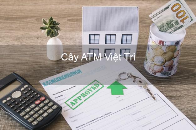 Cây ATM Việt Trì Phú Thọ